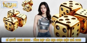 Bí Quyết Chơi Sicbo - Tổng Hợp Các Mẹo Cược Hiệu Quả 2025