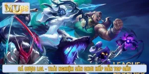 Cá Cược LOL - Trải Nghiệm Sân Chơi Hấp Dẫn Top Đầu