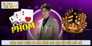 Cách Chơi Phỏm Cơ Bản Dành Cho Mọi Hội Viên Nhà Cái