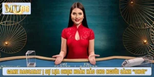 Game Baccarat | Sự Lựa Chọn Hoàn Hảo Cho Người Sành “Chơi”