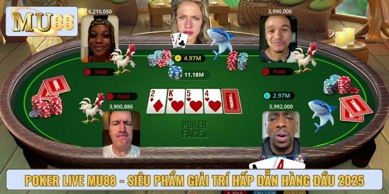 Poker Live Mu88 - Siêu Phẩm Giải Trí Hấp Dẫn Hàng Đầu 2025