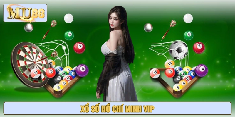 Xổ Số Hồ Chí Minh VIP - Hình Thức Giải Trí Được Yêu Thích