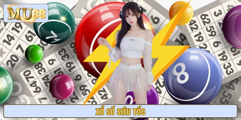 Xổ Số Siêu Tốc: Trải Nghiệm Quay Số Nhanh Mỗi Phút