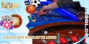 cach-choi-roulette-mu88