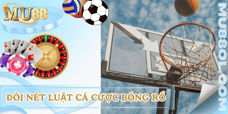 luat-ca-cuoc-bong-ro-tong-quan