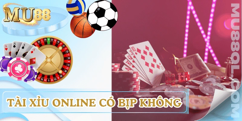 tai-xiu-online-co-bip-khong